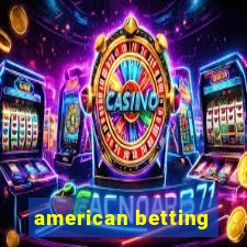 american betting