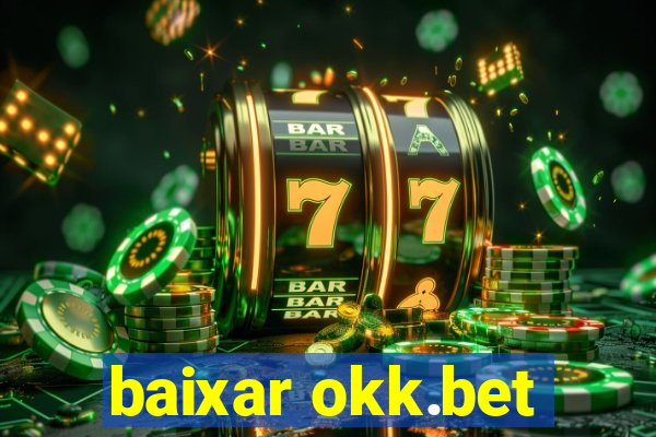 baixar okk.bet