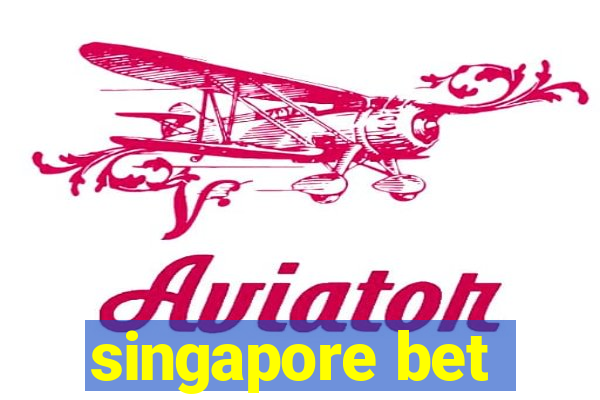 singapore bet