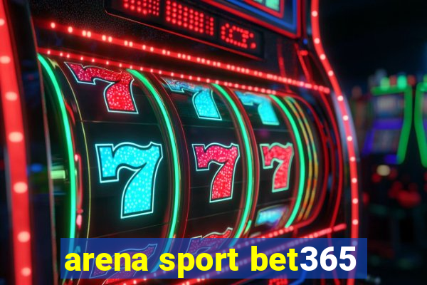 arena sport bet365