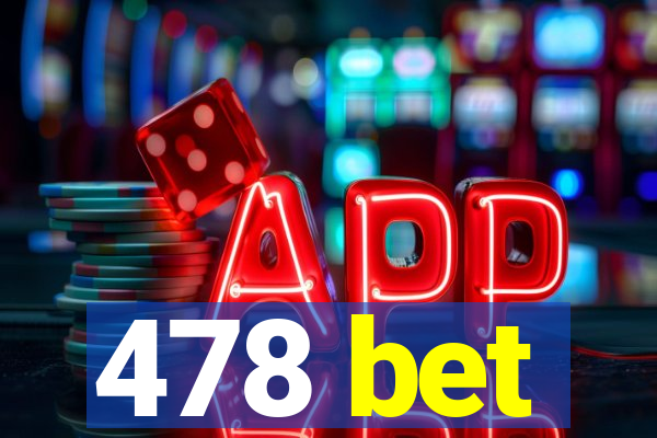 478 bet