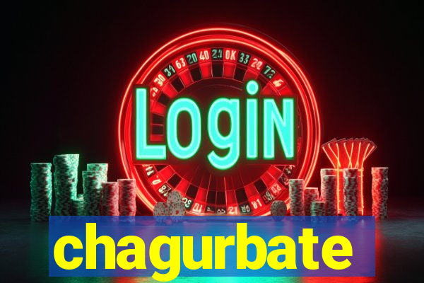 chagurbate