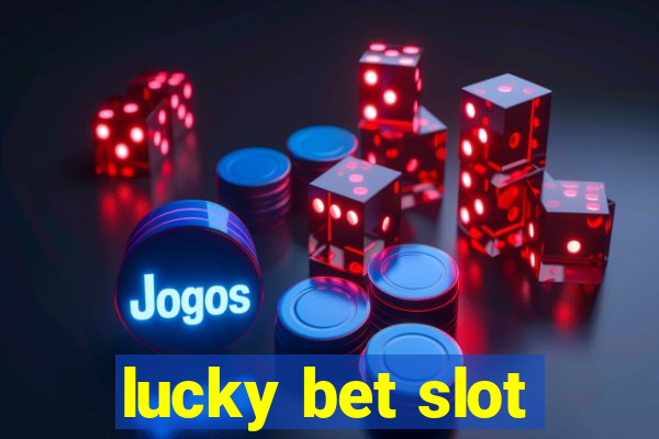 lucky bet slot