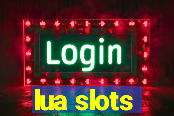 lua slots