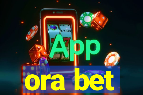 ora bet