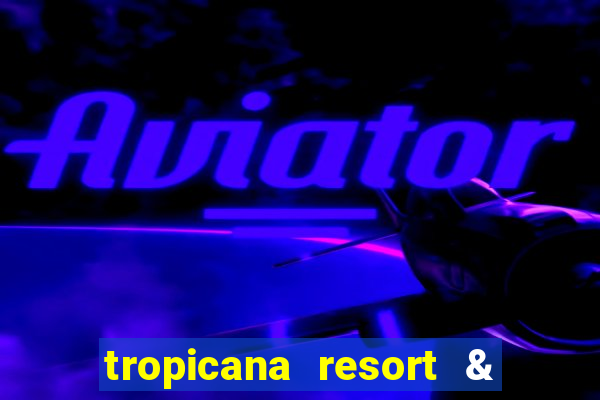 tropicana resort & casino las vegas