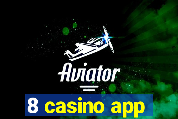 8 casino app