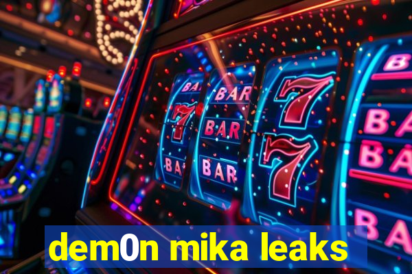 dem0n mika leaks