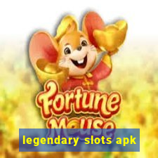 legendary slots apk