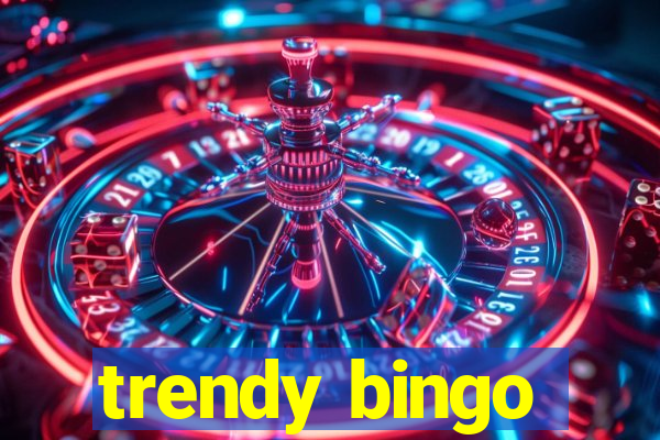 trendy bingo