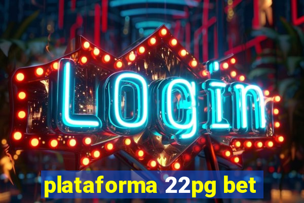 plataforma 22pg bet