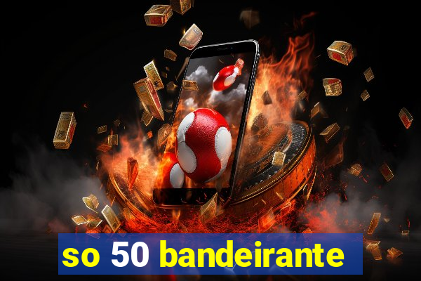 so 50 bandeirante