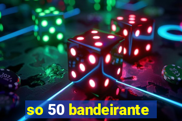 so 50 bandeirante