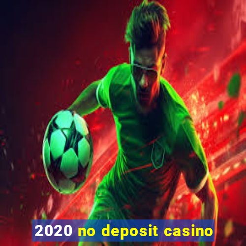 2020 no deposit casino