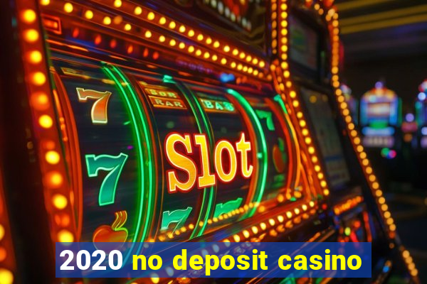 2020 no deposit casino