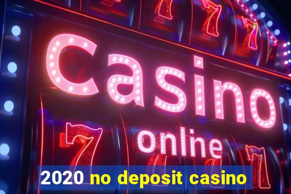 2020 no deposit casino