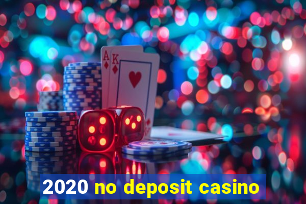 2020 no deposit casino