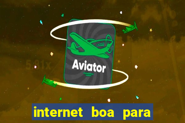 internet boa para jogar online