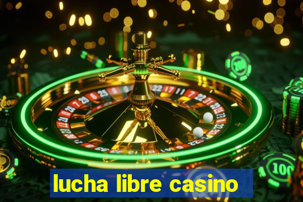 lucha libre casino