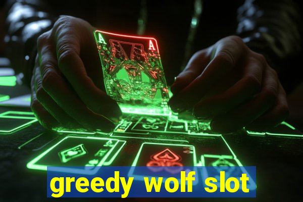 greedy wolf slot