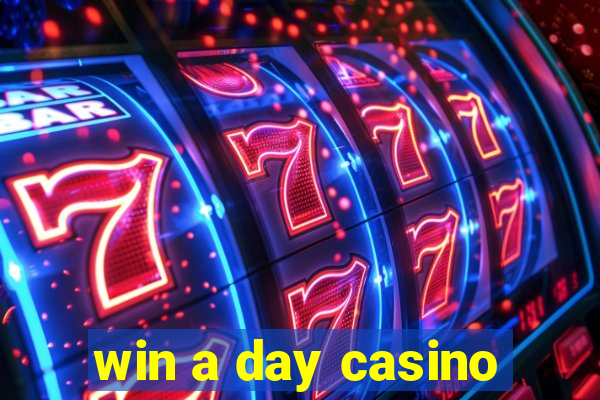 win a day casino