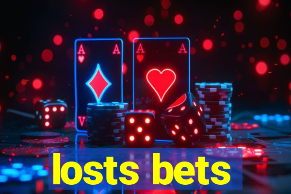 losts bets