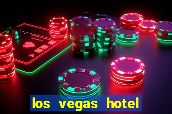 los vegas hotel and casino