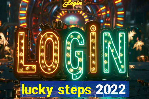 lucky steps 2022