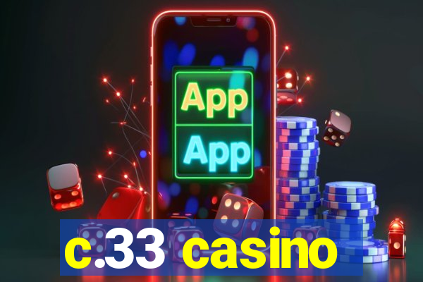 c.33 casino