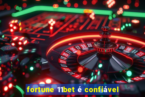 fortune 11bet é confiável