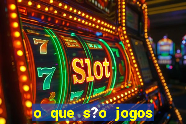 o que s?o jogos de slots