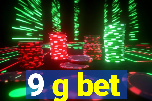 9 g bet