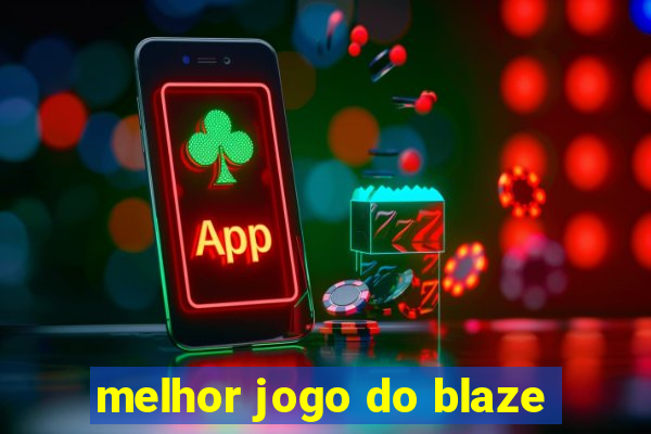 melhor jogo do blaze