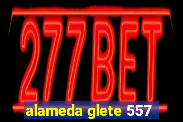 alameda glete 557