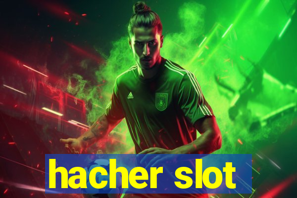 hacher slot