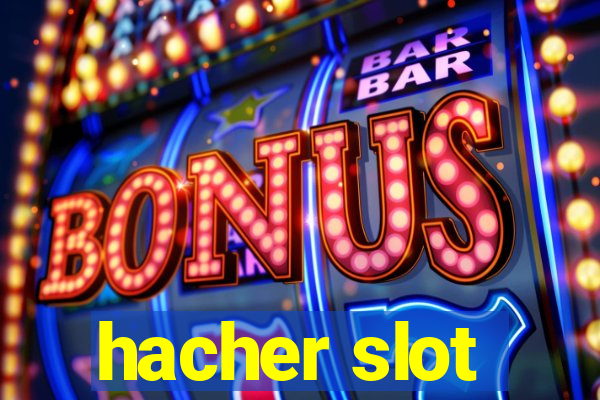 hacher slot