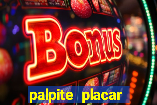 palpite placar exato de hoje