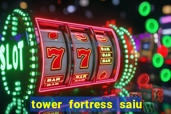 tower fortress saiu da play store