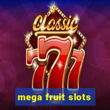 mega fruit slots