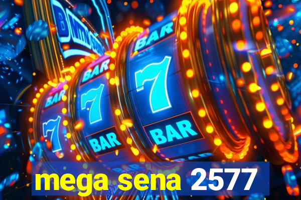 mega sena 2577