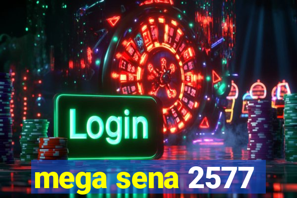 mega sena 2577