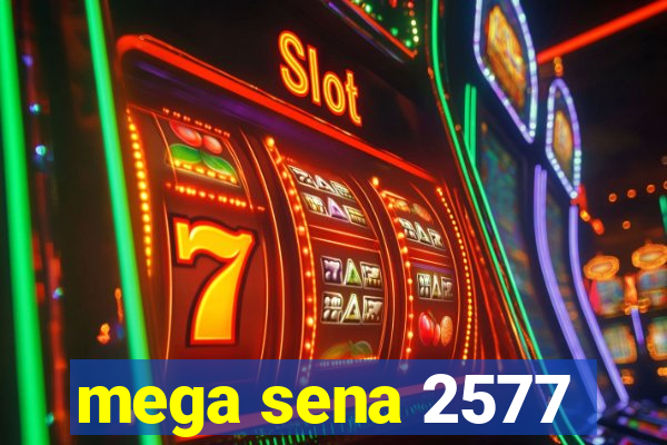 mega sena 2577