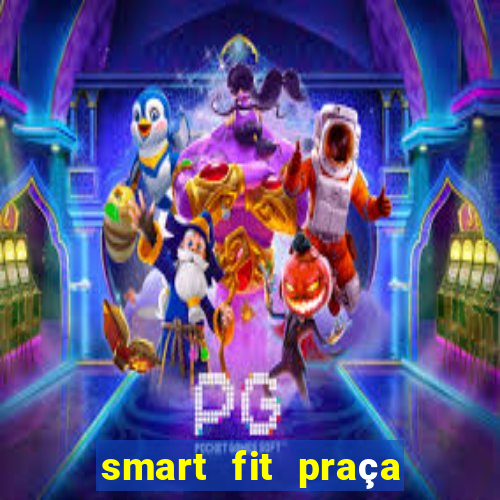 smart fit praça da arvore