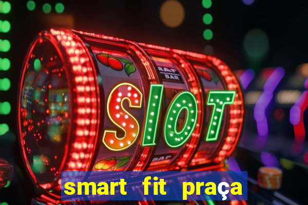 smart fit praça da arvore