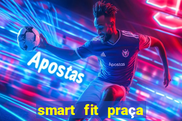 smart fit praça da arvore