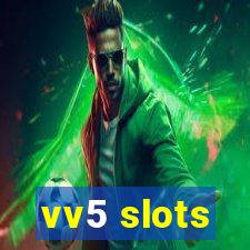 vv5 slots