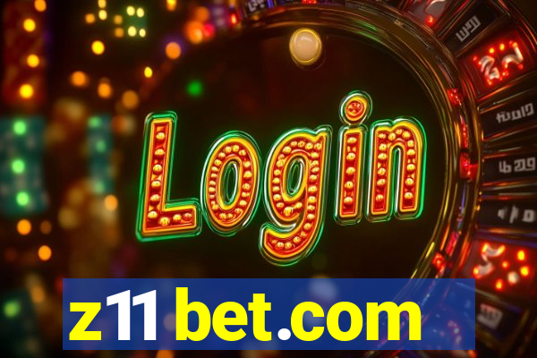 z11 bet.com