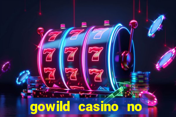 gowild casino no deposit bonus