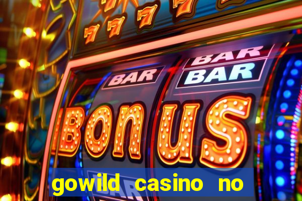 gowild casino no deposit bonus