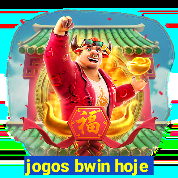 jogos bwin hoje